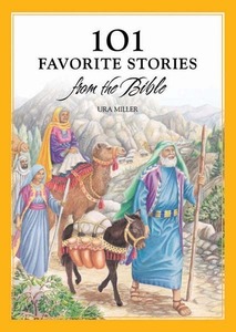 101 Favorite Stories from the Bible - Ura Miller