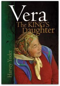 Vera, The King's Daughter - Harvey Yoder - TGS International