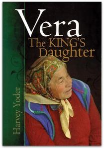 Vera, The King's Daughter - Harvey Yoder - TGS International