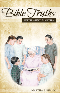 Bible Truths with Aunt Martha - Martha Shank - TGS International