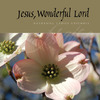 Jesus, Wonderful Lord A Capella Music CD - TGS International