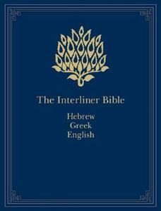 The Interlinear Bible Hebrew - Greek - English KJV