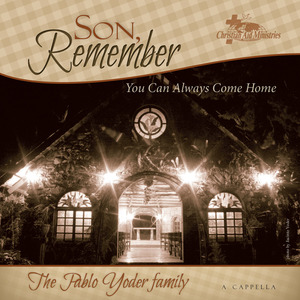 Son, Remember A Capella CD - Pablo Yoder Family - TGS International