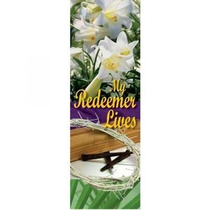 Banner - "My Redeemer Lives" 2'x6'