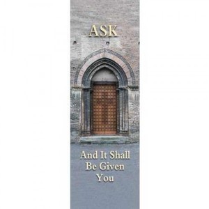Banner - "Ask And It Shall Be Given You" 2'x6'