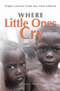 Where Little Ones Cry - Harvey Yoder